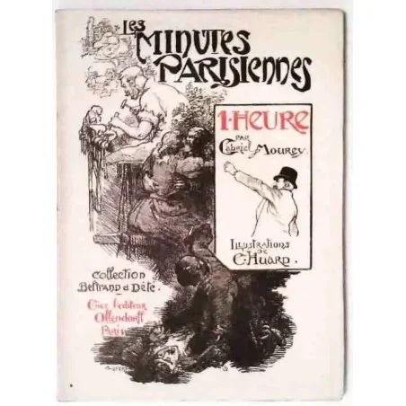 Les Minutes parisiennes 1 heures, par Gabriel Mourey, éditions Ollendorff. 1899