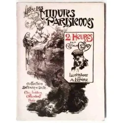 Les Minutes parisiennes 2 heures, par Gustave Geffroy, éditions Ollendorff.  1899