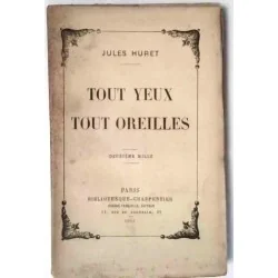 Tout yeux tout oreilles, par Jules Huret, Bibliothèque Charpentier   1901