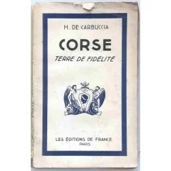 Couverture du livre "Corse, terre de fidélité" (1943) par H. de Carbuccia, Éditions de France, broché illustré.