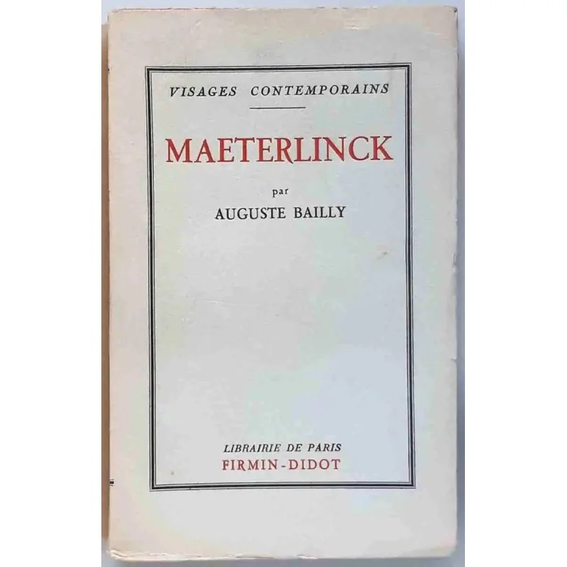Maeterlinck, par Auguste Bailly, Librairie de Paris Firmin-Didot   1931