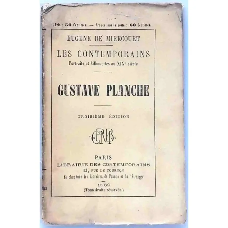 Gustave Planche, par Eugène de Mirecourt, Librairie des contemporains 1869