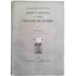 Histoire et description de l’Église Saint Louis des Invalides, par Léon Michaux, Librairie Plon.