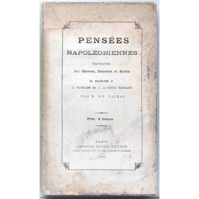 Pensées Napoléoniennes, par M. de Dalmas, Librairie Dentu.