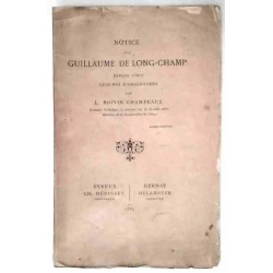 Notice sur Guillaume de Long-Champ évêque d’Ely vice-roi d’Angleterre , par L. Boivin Champeaux, Evreux Ch. Hérissey