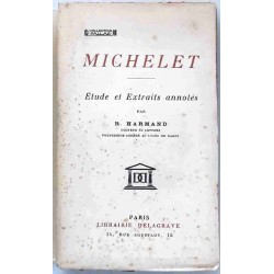 Michelet étude et extraits annotés, par R. Harmand, Librairie Delagrave
