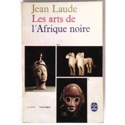 Les Arts de l’Afrique noire, par Jean Laude, Le Livre de Poche