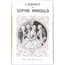 L’Esprit de Sophie Arnould, par Henry Frichet, Les coulisses du passé France Édition