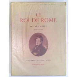Le Roi de Rome tome 1 et 2, par Octave Aubry, Librairie Plon