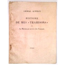 Histoire de mes « trahisons » ou la Marine au service des Français, par Amiral Auphan