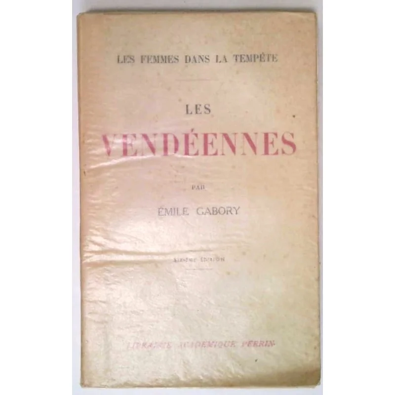 Les Vendéennes, par Emile Gabory, Librairie Académique Perrin