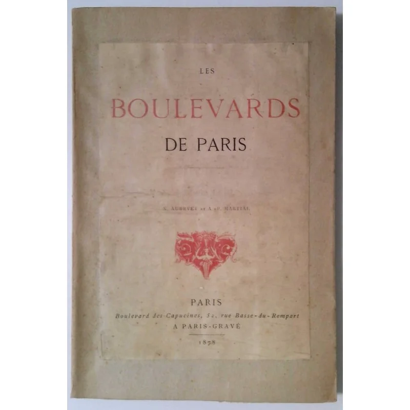 Les Boulevards de Paris, par X. Aubryet, E. de Saulnat et A. P. Martial, Paris-Gravé.