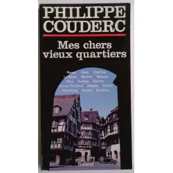 Mes chers vieux quartiers, par Philippe Couderc, Balland.