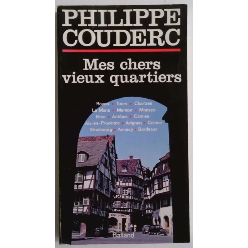 Mes chers vieux quartiers, par Philippe Couderc, Balland.