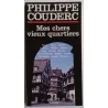 Mes chers vieux quartiers, par Philippe Couderc, Balland.