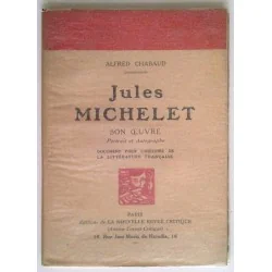 Jules Michelet son œuvre Portrait et autographes, par Alfred Chabaud, Éditions de la nouvelle revue critique.