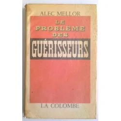 Le Problème des guérisseurs, par Alec Mellor, La Colombe.