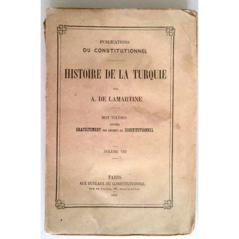 Histoire de la Turquie, tome 8, par A. de Lamartine, Librairie du Constitutionnel.