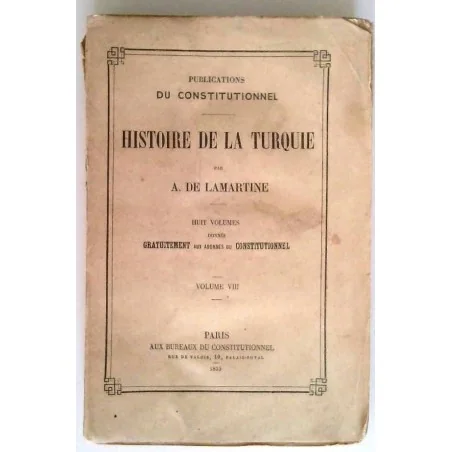 Histoire de la Turquie, tome 8, par A. de Lamartine, Librairie du Constitutionnel.