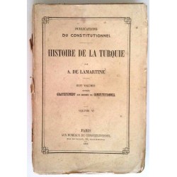 Histoire de la Turquie, tome 6, par A. de Lamartine, Librairie du Constitutionnel.