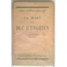 La Mort du duc d’Enghien, par le baron André de Maricourt, Éditions des portiques.