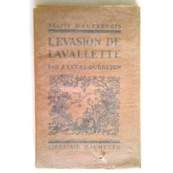 L’Évasion de Lavallette, par J. Lucas-Dubreton, Librairie Hachette.