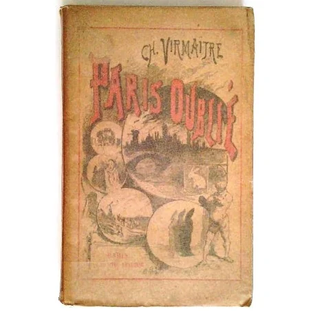Paris oublié, par Charles Virmaître, Dentu éditeur.
