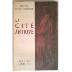 La Cité antique, par Fustel de Coulanges, Librairie Hachette.