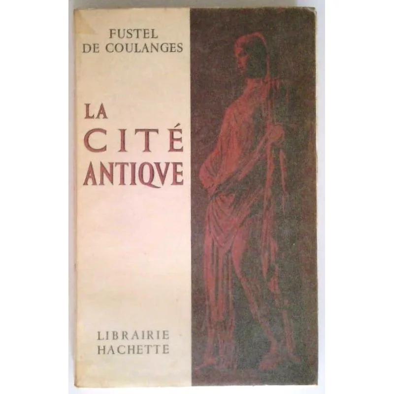 La Cité antique, par Fustel de Coulanges, Librairie Hachette.