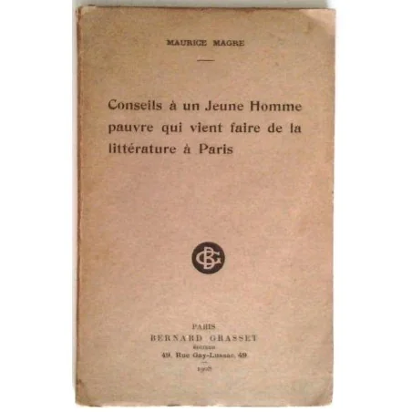 Conseils à un jeune homme pauvre qui vient faire de la littérature à Paris, par Maurice Magre, Bernard Grasset Éditeur.