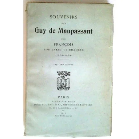 Souvenirs sur Guy de Maupassant, par François, Librairie Plon.