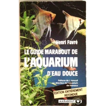 Le guide Marabout de l’Aquarium d’eau douce, par Henri Favré, Marabout.