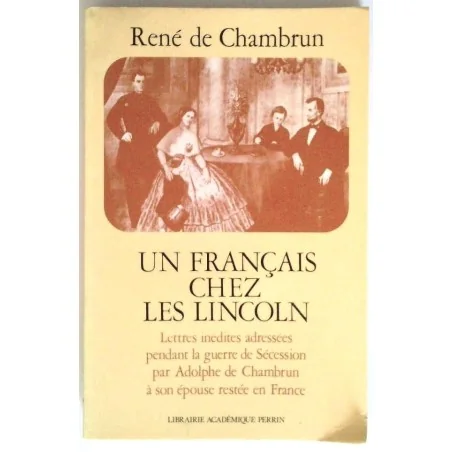 Un Français chez les Lincoln, par René de Chambrun,  Librairie Académique Perrin.