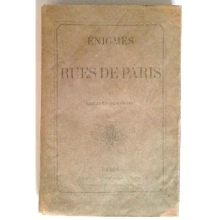 Énigmes des rues de Paris, par Édouard Fournier, Dentu libraire-éditeur.