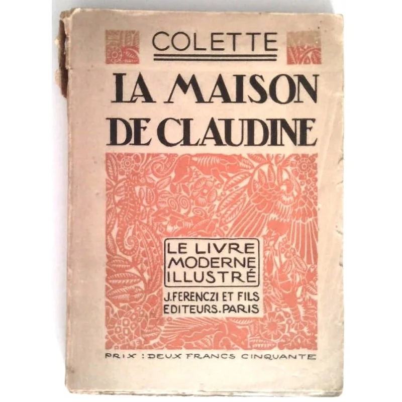 La Maison de Claudine, par Colette, J. Ferenczi et fils éditeurs.