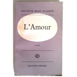 L’Amour, par le docteur René Allendy, Éditions Denoël.