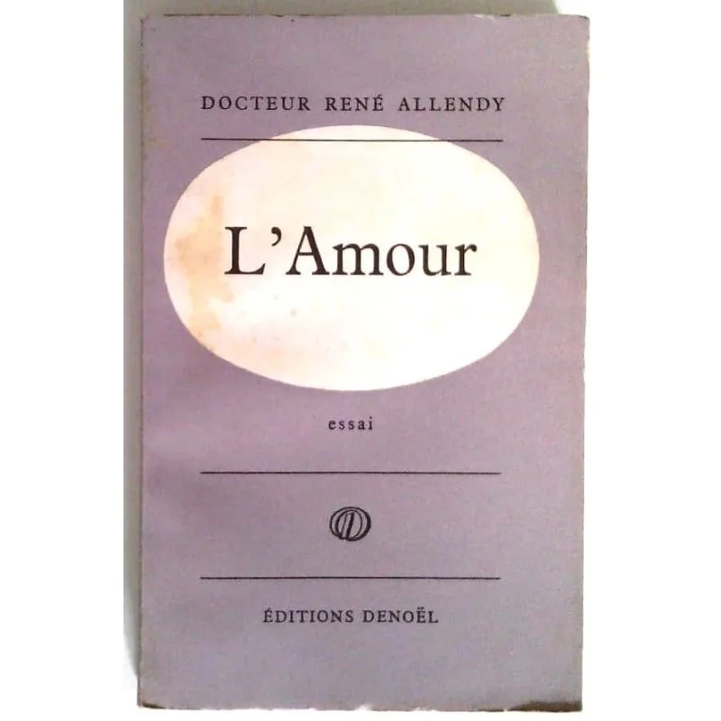 L’Amour, par le docteur René Allendy, Éditions Denoël.