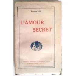 L’Amour secret, par le docteur Jaf, Librairie Artistique et Médicale.