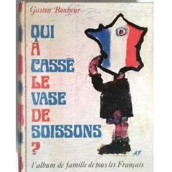 Qui a cassé le vase de Soissons ?, par Gaston Bonheur, Robert Laffont.