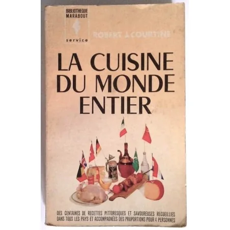 La Cuisine du monde entier, par Robert J. Coutine dit Savarin, Marabout.