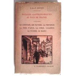 Voyages gastronomiques au pays de France : Lyonnais, par J. A. P. Cousin, Flammarion éditeur.