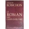 Le Roman des chefs-d’œuvre, par Jacques Robichon, Librairie Académique Perrin.