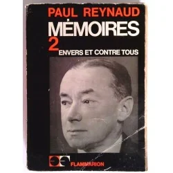 Mémoires 2 Envers et contre tous, par Paul Reynaud, Flammarion.