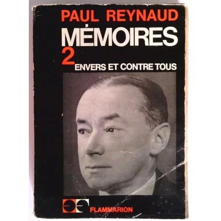 Mémoires 2 Envers et contre tous, par Paul Reynaud, Flammarion.