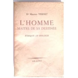 L’homme maître de sa destinée, par le docteur Maurice Vernet, Grasset.