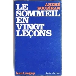 Le Sommeil en vingt leçons, par André Soubiran, Kent/Segep.