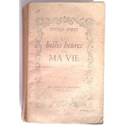 Les Belles heures de ma vie, par Cécile Sorel, Éditions du Rocher.