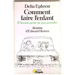 Comment faire l’enfant, par Delia Ephron, Éditions du Seuil.
