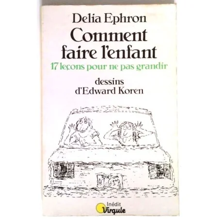 Comment faire l’enfant, par Delia Ephron, Éditions du Seuil.