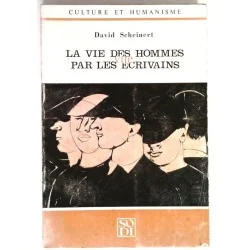 La Vie des hommes par les écrivains, par David Scheinert, Éditions Sodi.